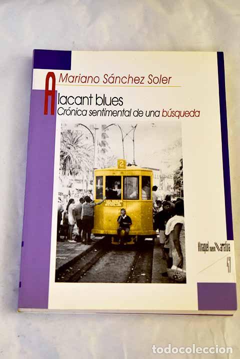 B&uuml;cher: Alacant blues: cr&oacute;nica sentimental de una b&uacute;squeda.- S&aacute;nchez Soler, Mariano