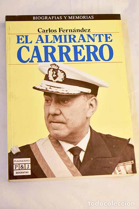 B&uuml;cher: El almirante Carrero.- Fern&aacute;ndez, Carlos