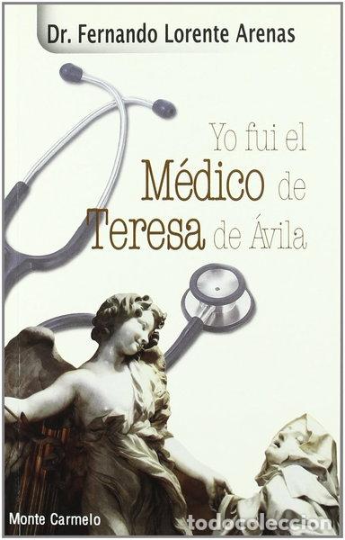 Livres: Yo fui el m&eacute;dico de Teresa de &Aacute;vila- 9788483532690