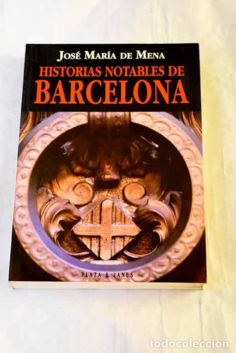 B&uuml;cher: Historias notables de Barcelona.- Mena, Jos&eacute; Mar&iacute;a de