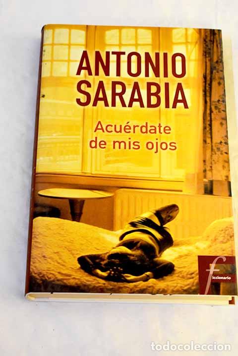 Libros: Acu&eacute;rdate de mis ojos.- Sarabia, Antonio - Foto 1