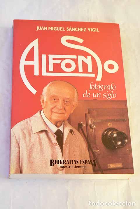 Livros em segunda m&atilde;o: Alfonso, fot&oacute;grafo de un siglo.- S&aacute;nchez Vigil, Juan Miguel