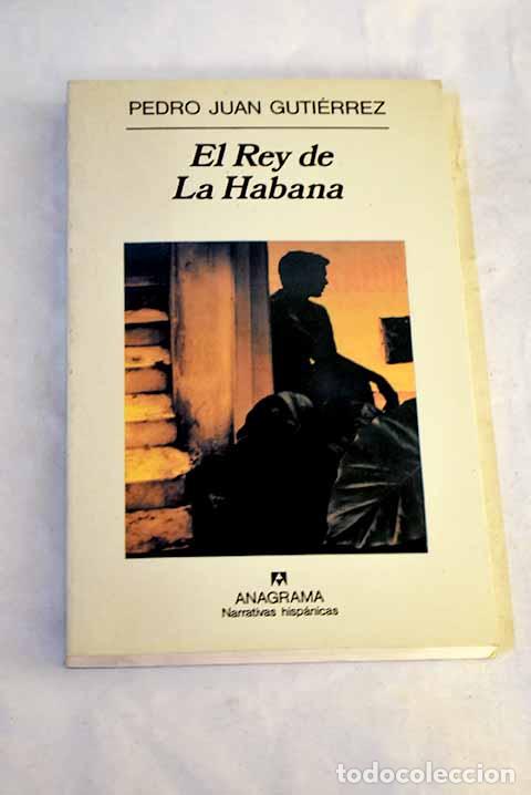 Libri di seconda mano: El rey de la Habana: Guti&eacute;rrez, Pedro Juan.- Guti&eacute;rrez, Pedro Juan