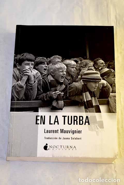 Libri di seconda mano: En la turba: Mauvignier, Laurent.- Mauvignier, Laurent