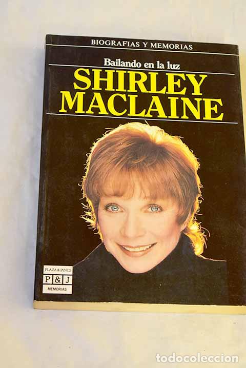 Libros: Bailando en la luz: MacLaine, Shirley.- MacLaine, Shirley