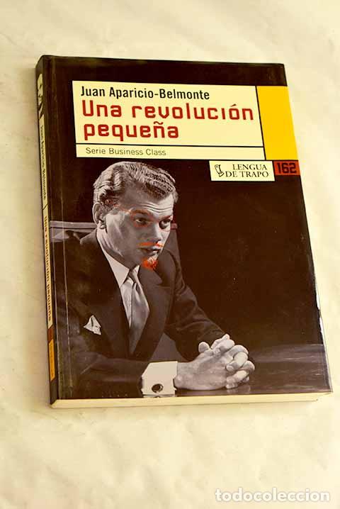 Libros: Una revoluci&oacute;n peque&ntilde;a.- Aparicio-Belmonte, Juan