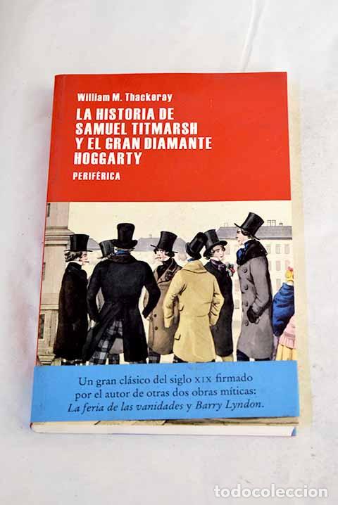 Libri di seconda mano: La historia de Samuel Titmarsh y el gran diamante Hoggarty.- Thackeray, William Makepeace