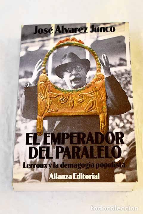 Libri di seconda mano: El emperador del paralelo: Lerroux y la demagogia.- &Aacute;lvarez Junco, Jos&eacute;