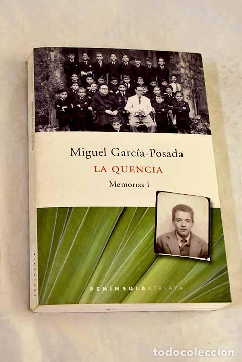 books: La quencia: memorias.- Garc&iacute;a-Posada, Miguel