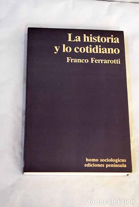 books: La historia y lo cotidiano.- Ferrarotti, Franco