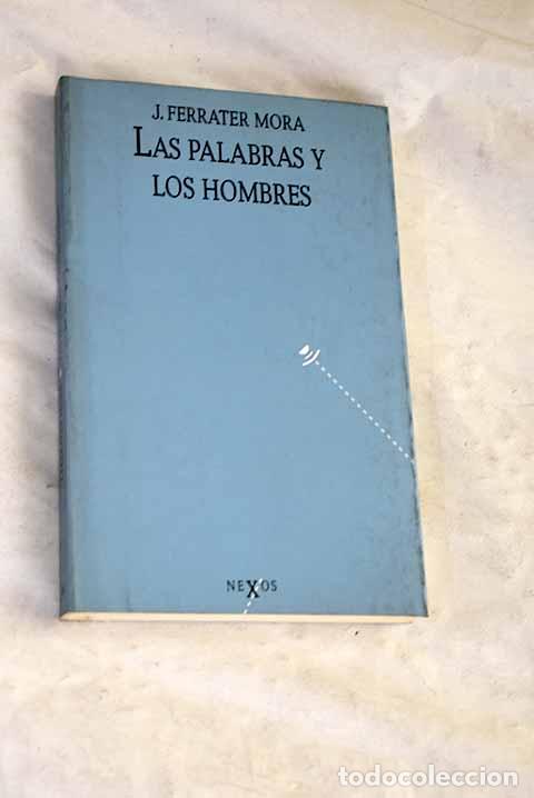books: Las palabras y los hombres.- Ferrater Mora, Jos&eacute;