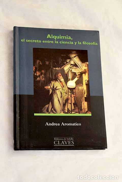 books: Alquimia: un secreto entre la ciencia y la filosof&iacute;a.- Aromatico, Andrea
