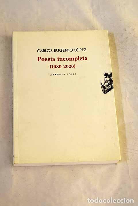 books: Poes&iacute;a incompleta: (1980-2020).- L&oacute;pez, Carlos Eugenio