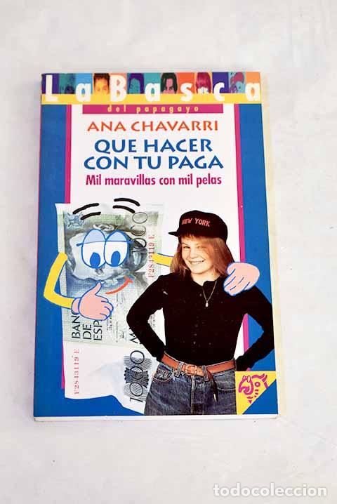 books: Qu&eacute; hacer con tu paga: mil maravillas con mil pelas.- Ch&aacute;varri, Ana