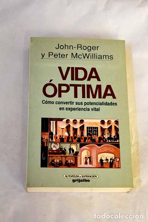 Livres: Vida &oacute;ptima: c&oacute;mo convertir sus potencialidades en experiencia vital.- Roger, John