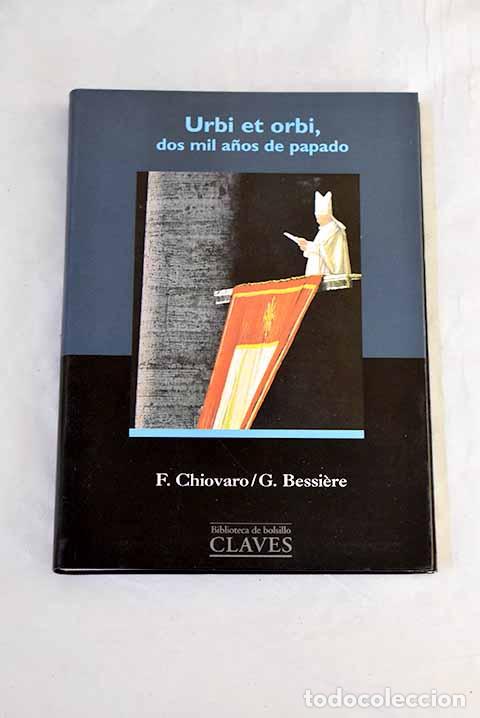 Livres: Urbi et orbi: dos mil a&ntilde;os de papado.- Chiovaro, Francesco