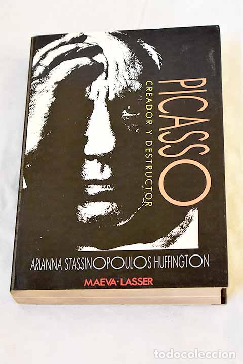 Libros: Picasso creador y destructor.- Huffington, Arianna Stassinopoulos