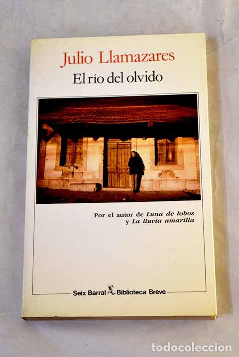 B&uuml;cher: El r&iacute;o del olvido: viaje.- Llamazares, Julio
