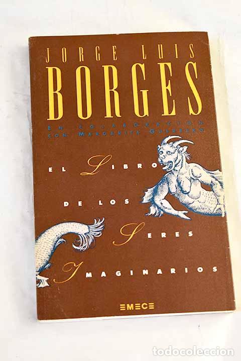B&uuml;cher: El libro de los seres imaginarios.- Borges, Jorge Luis