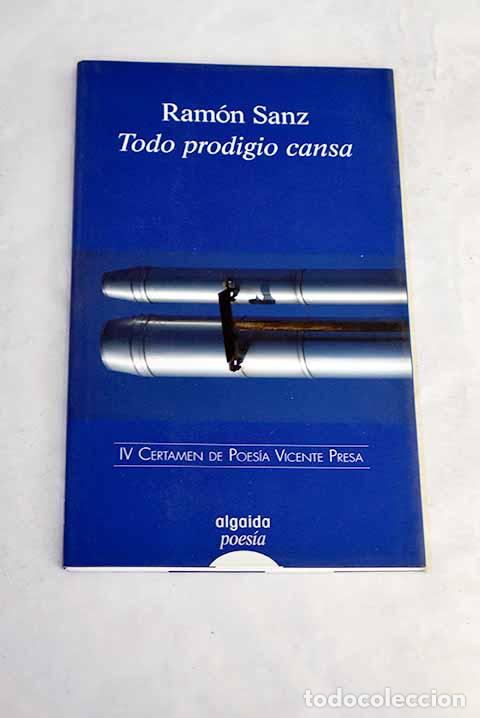 B&uuml;cher: Todo prodigio cansa: Sanz, Ram&oacute;n.- Sanz, Ram&oacute;n