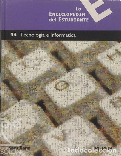 books: La Enciclopedia del Estudiante 13. Tecnolog&iacute;a e Inform&aacute;tica- 9788498151961