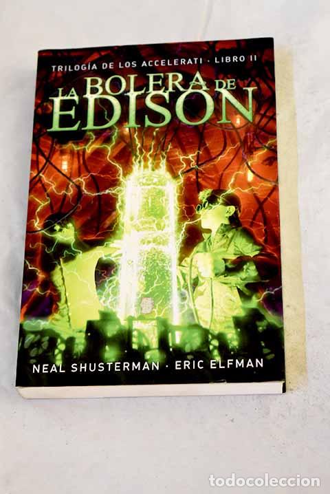books: La bolera de Edison: Shusterman, Neal.- Shusterman, Neal