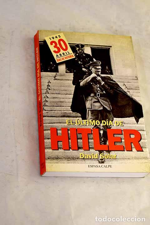 B&uuml;cher: El &uacute;ltimo d&iacute;a de Hitler.- Solar, David