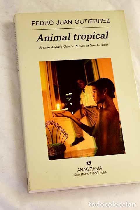 Livres: Animal tropical: Guti&eacute;rrez, Pedro Juan.- Guti&eacute;rrez, Pedro Juan