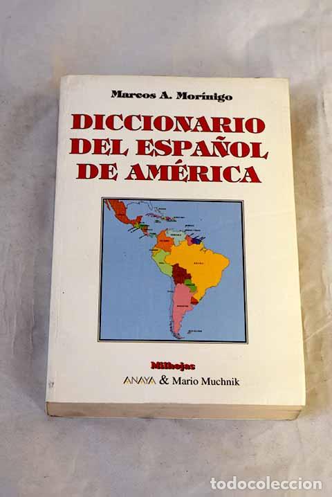 books: Diccionario del espa&ntilde;ol de Am&eacute;rica.- Mor&iacute;nigo, Marcos A.