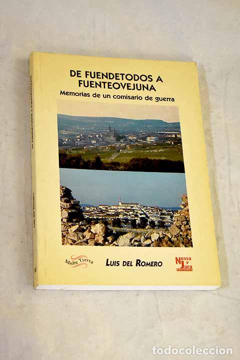 books: De Fuendetodos a Fuenteovejuna : memorias de un comisario de guerra.- Romero, Luis del
