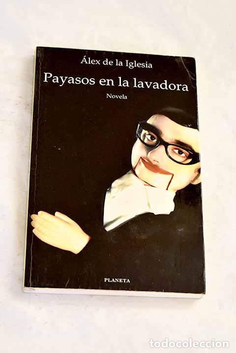 books: Payasos en la lavadora.- Iglesia, &Aacute;lex de la