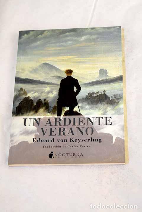 Libros: Un ardiente verano: Keyserling, Eduard von.- Keyserling, Eduard von