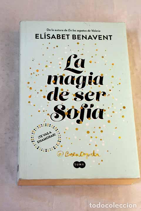 Libros: La magia de ser Sof&iacute;a.- Benavent, El&iacute;sabet