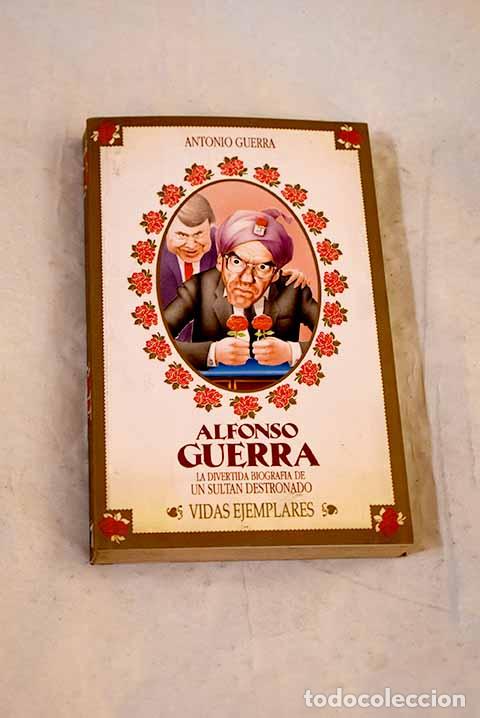 Libros: Alfonso Guerra: Guerra, Antonio.- Guerra, Antonio