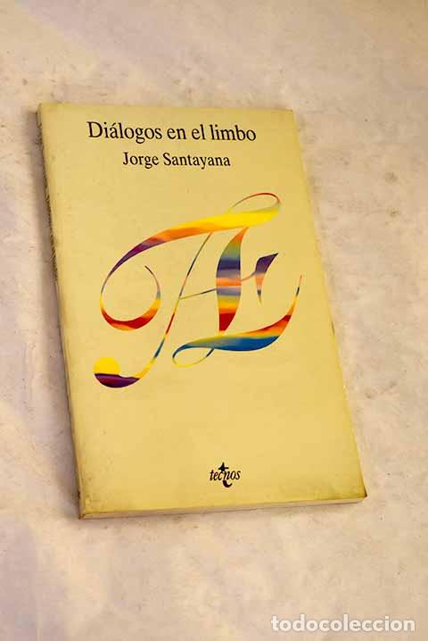 Libros: Di&aacute;logos en el limbo.- Santayana, Jorge