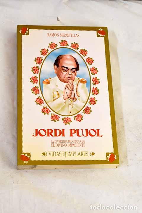 Libros: Jordi Pujol: Miravitllas, Ram&oacute;n.- Miravitllas, Ram&oacute;n