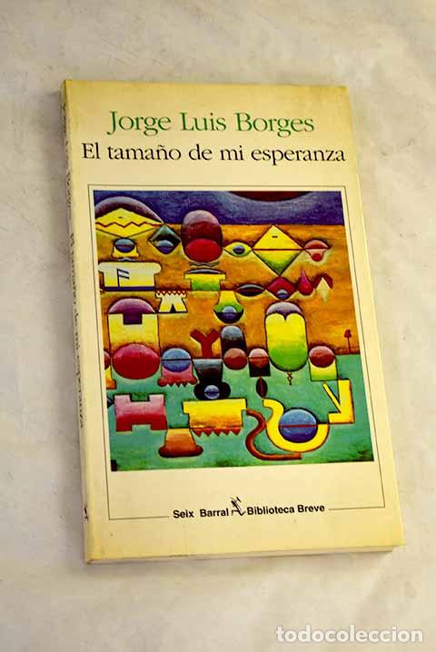 Livros em segunda m&atilde;o: El tama&ntilde;o de mi esperanza.- Borges, Jorge Luis