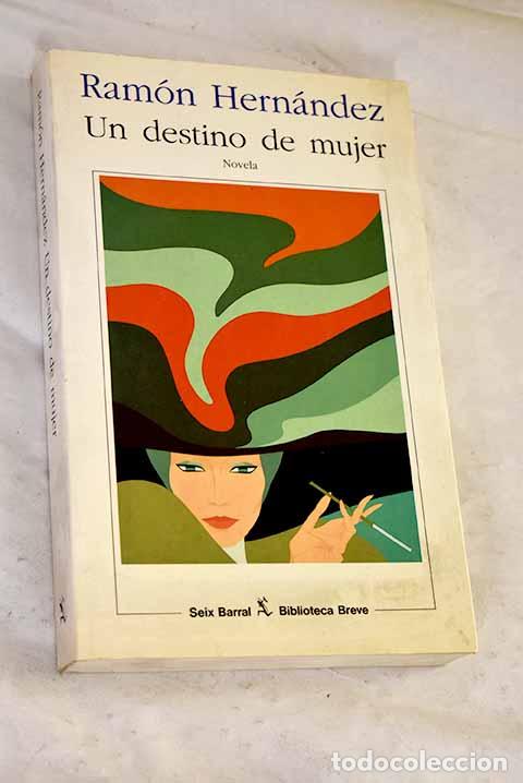 Livros em segunda m&atilde;o: Un destino de mujer: Hern&aacute;ndez, Ram&oacute;n.- Hern&aacute;ndez, Ram&oacute;n