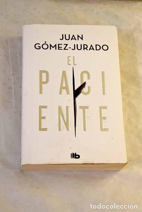 Libros: El paciente: G&oacute;mez-Jurado, Juan.- G&oacute;mez-Jurado, Juan