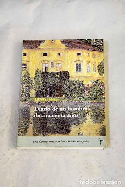 Libros: Diario de un hombre de cincuenta a&ntilde;os.- James, Henry