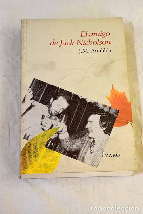 books: El amigo de Jack Nicholson.- Amilibia, J. M.