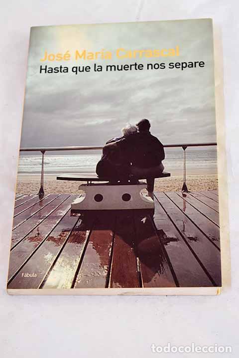 books: Hasta que la muerte nos separe.- Carrascal, Jos&eacute; Mar&iacute;a