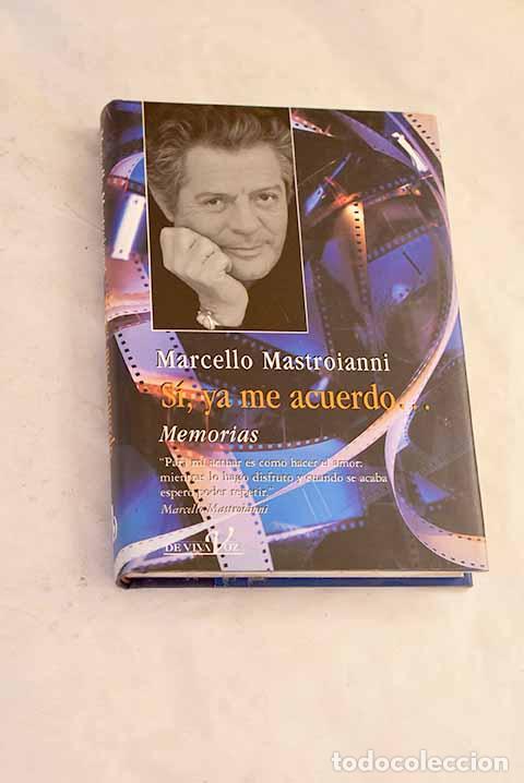 books: S&iacute;, ya me acuerdo-- : memorias.- Mastroianni, Marcello