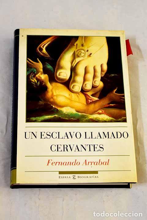 Libros: Un esclavo llamado Cervantes.- Arrabal, Fernando