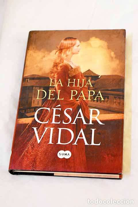 Libros: La hija del papa: Vidal, C&eacute;sar.- Vidal, C&eacute;sar