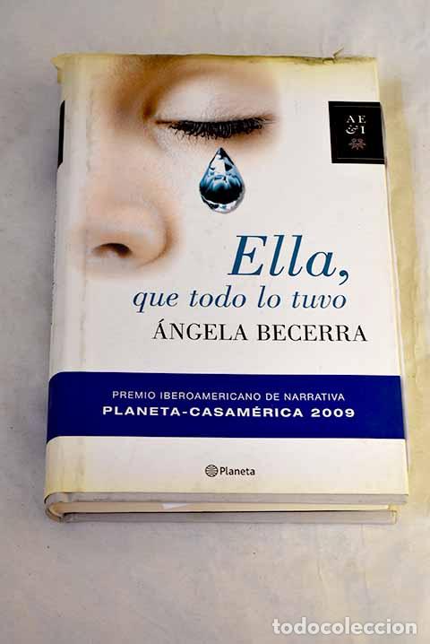 Libros: Ella, que todo lo tuvo.- Becerra, &Aacute;ngela