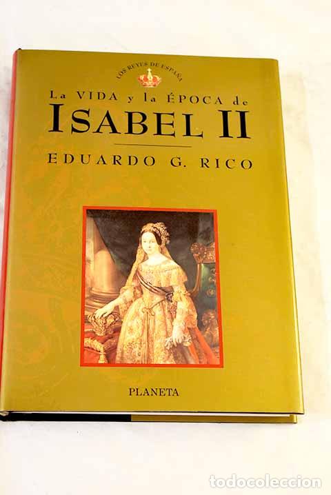 Libros: La vida y la &eacute;poca de Isabel II.- Garc&iacute;a Rico, Eduardo
