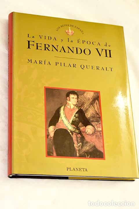 Libros: Fernando VII: Queralt del Hierro, Mar&iacute;a del Pilar.- Queralt del Hierro, Mar&iacute;a del Pilar