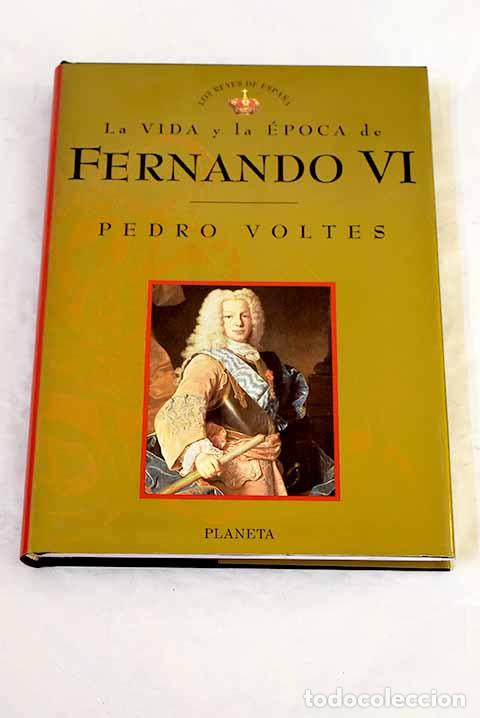 Libros: Fernando VI: Voltes Bou, Pedro.- Voltes Bou, Pedro