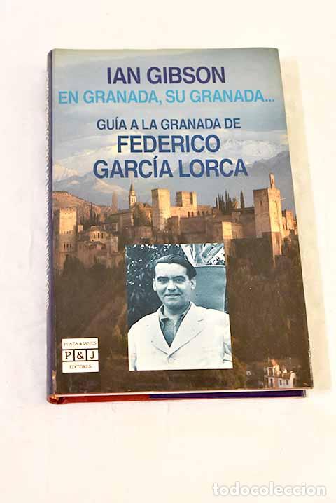 Libros: En Granada, su Granada--: gu&iacute;a a la Granada de Federico Garc&iacute;a Lorca.- Gibson, Ian